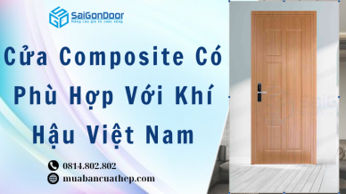 Cửa Composite Có Phù Hợp Với Khí Hậu Việt Nam